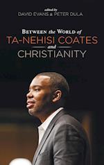 Between the World of Ta-Nehisi Coates and Christianity