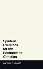 Spiritual Exercises for the Postmodern Christian