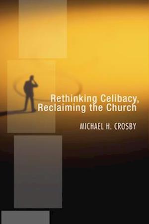 Rethinking Celibacy, Reclaiming the Church