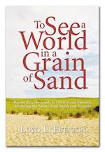 To See a World in a Grain of Sand