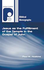 Jesus as the Fulfillment of the Temple in the Gospel of John