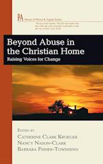 Beyond Abuse in the Christian Home