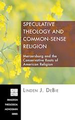 Speculative Theology and Common-Sense Religion