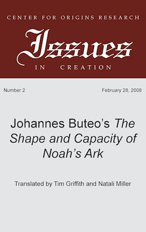 Johannes Buteo's the Shape and Capacity of Noah's Ark