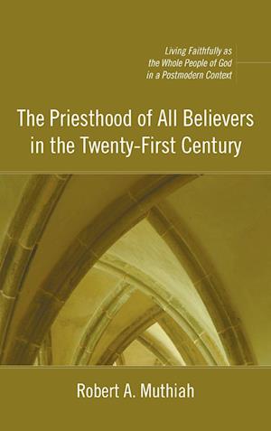 The Priesthood of All Believers in the Twenty-First Century