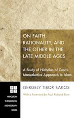 On Faith, Rationality, and the Other in the Late Middle Ages