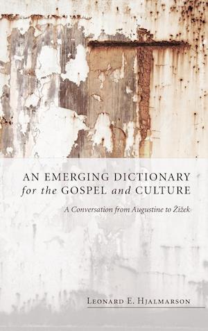 An Emerging Dictionary for the Gospel and Culture