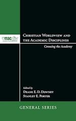 Christian Worldview and the Academic Disciplines