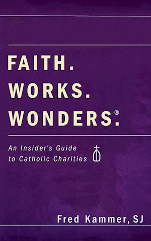 Faith. Works. Wonders.