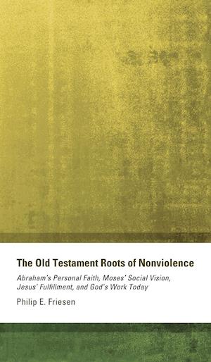 The Old Testament Roots of Nonviolence