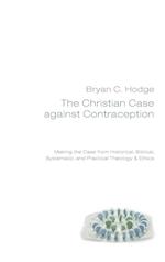 The Christian Case Against Contraception