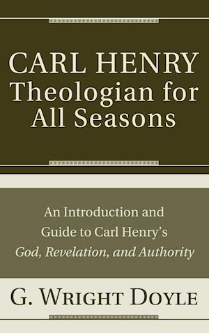 Carl HenryTheologian for All Seasons