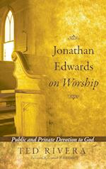 Jonathan Edwards on Worship