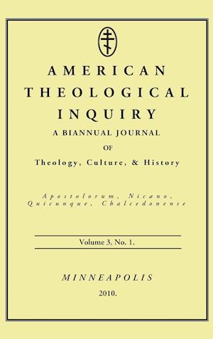 American Theological Inquiry, Volume Three, Issue One