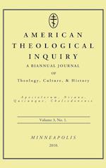 American Theological Inquiry, Volume Three, Issue One