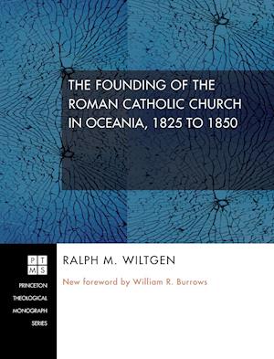 The Founding of the Roman Catholic Church in Oceania, 1825 to 1850