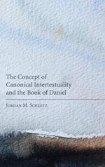 The Concept of Canonical Intertextuality and the Book of Daniel