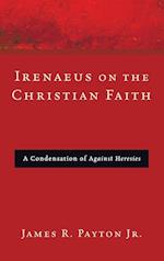 Irenaeus on the Christian Faith