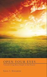 Open Your Eyes Toward Living More Deeply in the Present