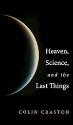 Heaven, Science, and the Last Things