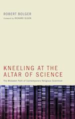 Kneeling at the Altar of Science