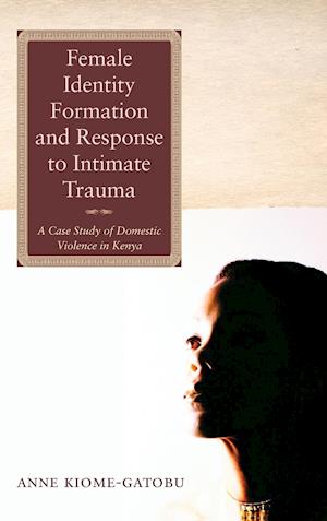 Female Identity Formation and Response to Intimate Violence