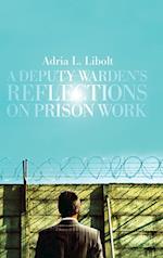 A Deputy Warden's Reflections on Prison Work