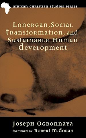 Lonergan, Social Transformation, and Sustainable Human Development