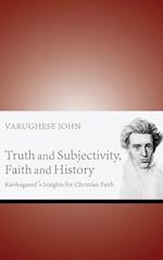 Truth and Subjectivity, Faith and History