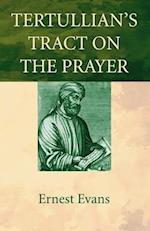 Tertullian's Tract on the Prayer