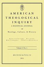 American Theological Inquiry, Volume 5, No. 1