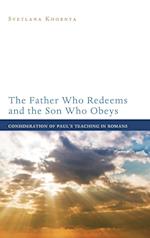 The Father Who Redeems and the Son Who Obeys