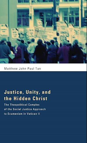 Justice, Unity, and the Hidden Christ