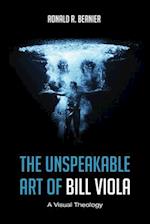 The Unspeakable Art of Bill Viola