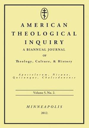 American Theological Inquiry, Volume Five, Issue Two