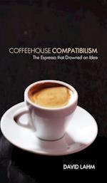 Coffeehouse Compatibilism