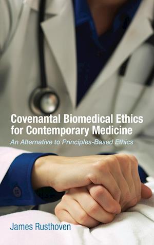 Covenantal Biomedical Ethics for Contemporary Medicine