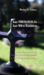 Your Theological Last Will and Testament