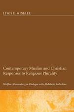 Contemporary Muslim and Christian Responses to Religious Plurality