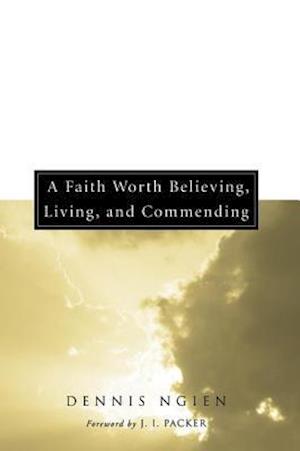 Faith Worth Believing, Living, and Commending