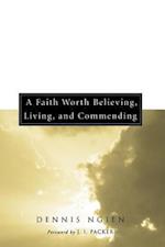 Faith Worth Believing, Living, and Commending