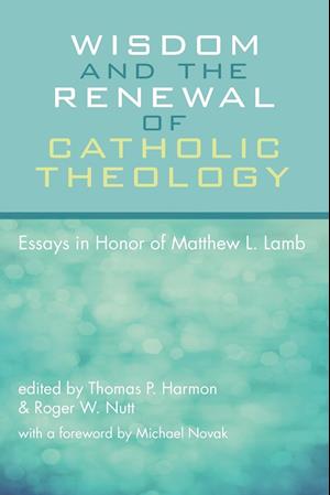 Wisdom and the Renewal of Catholic Theology