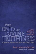 End of Divine Truthiness: Love, Power, and God