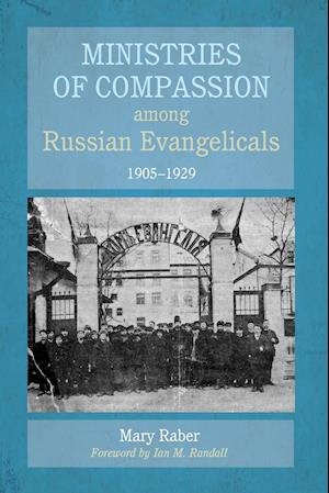Ministries of Compassion among Russian Evangelicals, 1905-1929