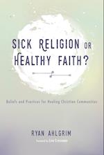 Sick Religion or Healthy Faith?