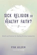 Sick Religion or Healthy Faith?