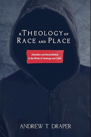 A Theology of Race and Place