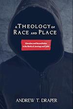 A Theology of Race and Place