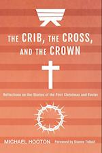 The Crib, the Cross, and the Crown