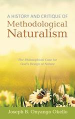 A History and Critique of Methodological Naturalism